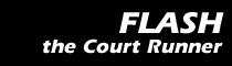 Flash The Court Runner